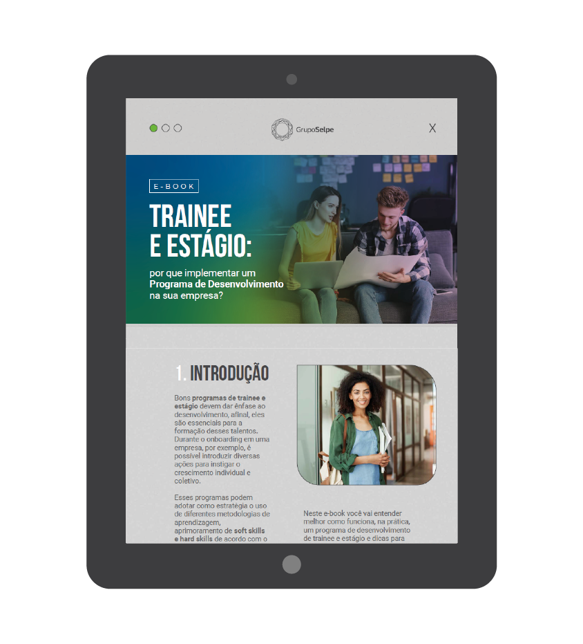 Trainee e Estágio: por que implementar um programa de desenvolvimento na sua empresa.